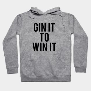 Gin It To Win It Hoodie